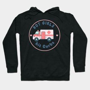 Hot Girls Hit Curbs Hoodie